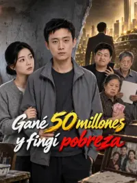 Gané 50 millones y fingí pobreza completo