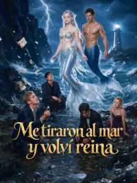 Me tiraron al mar y volví reina completo