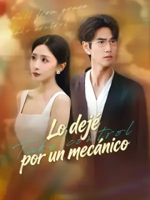 Lo dejé por un mecánico – dorama corto