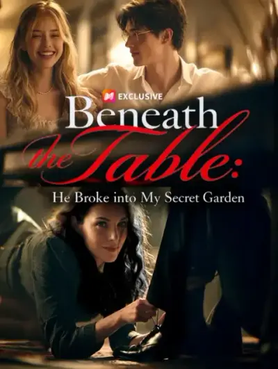 Beneath the Table: He Broke into My Secret Garden — vertical poster