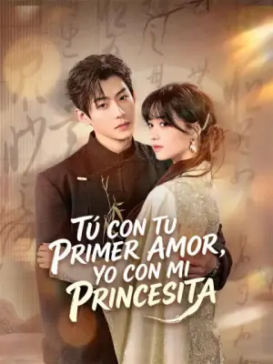 Tú con tu primer amor, yo con mi princesita – dorama corto