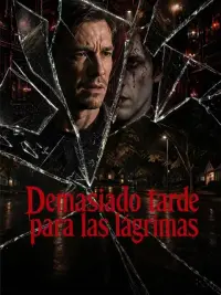 Demasiado tarde para las lágrimas completo
