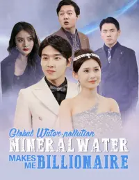 Global Water-pollution: Mineral Water Makes Me Billionaire cover