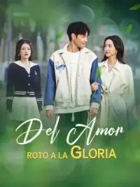 Del amor roto a la gloria completo
