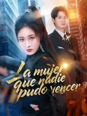 La mujer que nadie pudo vencer – dorama corto