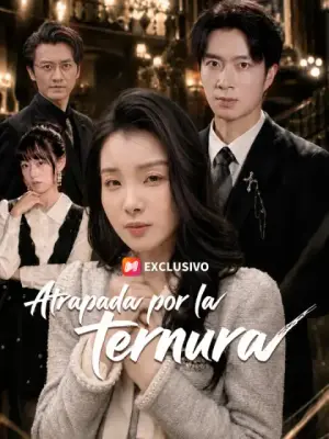 Atrapada por la ternura – dorama corto