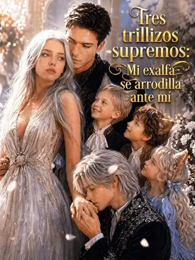 Tres trillizos supremos: Mi exalfa se arrodilla ante mí — portada