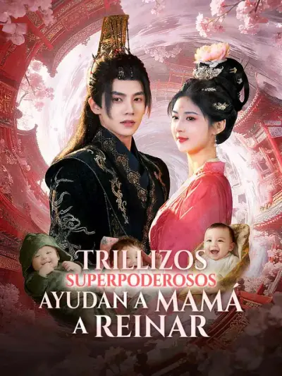 Trillizos superpoderosos ayudan a mamá a reinar – portada del dorama corto