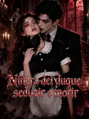 Niñera del duque: seducir o morir – dorama corto
