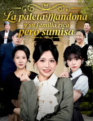 La paleta mandona y su familia rica pero sumisa – dorama corto