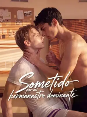 Sometido por mi hermanastro dominante – dorama corto