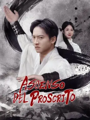 Ascenso del proscrito – dorama corto