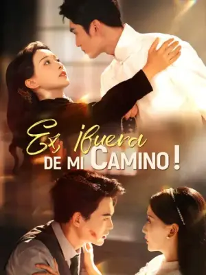 Ex, ¡fuera de mi camino! – dorama corto