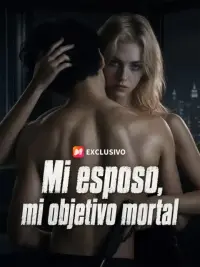 Mi esposo, mi objetivo mortal completo