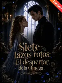 Siete lazos rotos: El despertar de la Omega completo