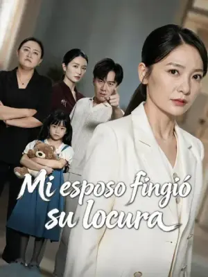 Mi esposo fingió su locura – dorama corto