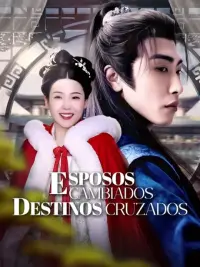 Esposos cambiados, destinos cruzados completo