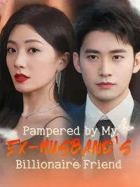Pampered by My Ex-husband's Billionaire Friend cover