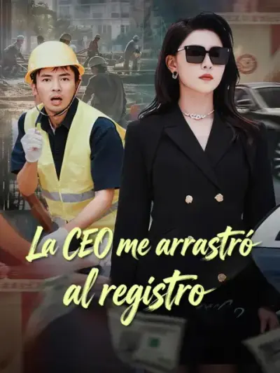 La CEO me arrastró al registro – portada del dorama corto