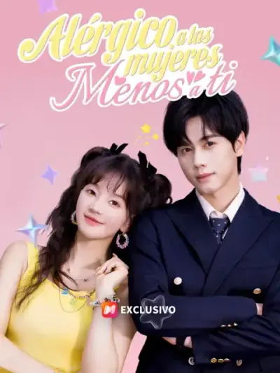 Alérgico a las mujeres, menos a ti – portada del dorama corto