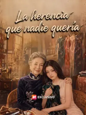 La herencia que nadie quería – dorama corto