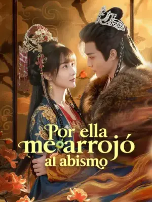 Por ella, me arrojó al abismo – dorama corto