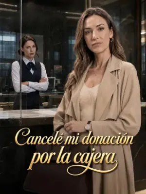 Cancelé mi donación por la cajera – dorama corto