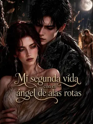 Mi segunda vida con el ángel de alas rotas completo