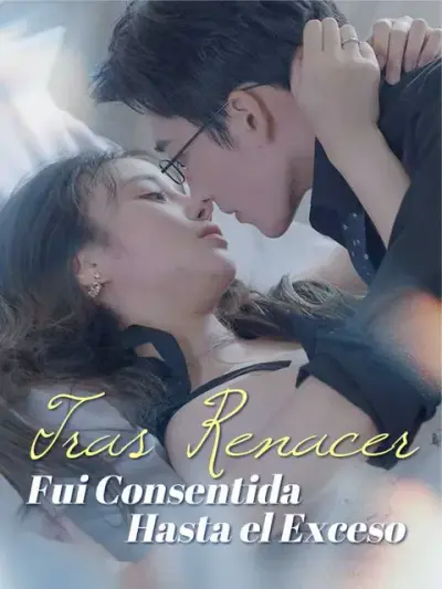 Tras Renacer, Fui Consentida Hasta el Exceso — portada