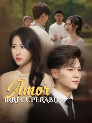 Amor irrecuperable – dorama corto