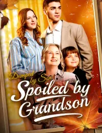 Dumped by Son, Spoiled by Grandson cover