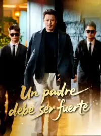 Un padre debe ser fuerte completo