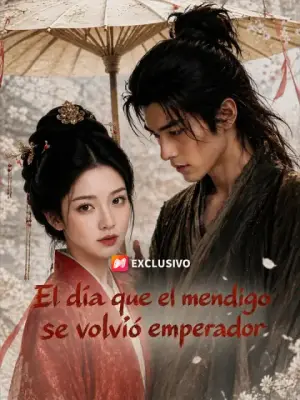 El día que el mendigo se volvió emperador – dorama corto