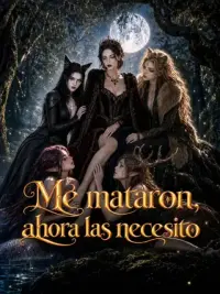 Me mataron, ahora las necesito completo