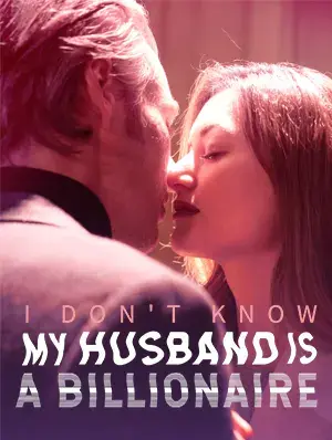I Don't Know My Husband is a Billionaire