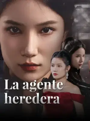 La agente heredera – dorama corto