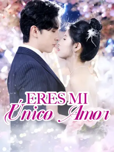 Eres Mi Único Amor – portada del dorama corto