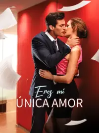 Eres mi única amor completo