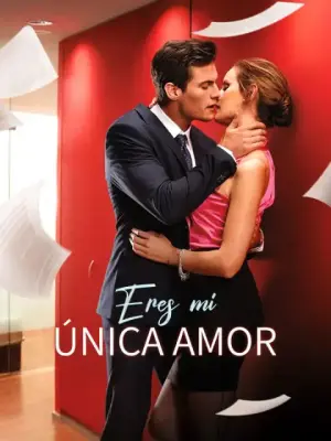 Eres mi única amor – dorama corto