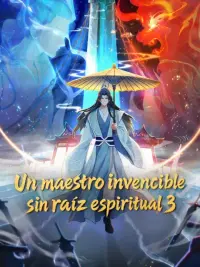 Un maestro invencible sin raíz espiritual 3 completo