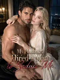 My Husband Hired a Man to Seduce Me cover
