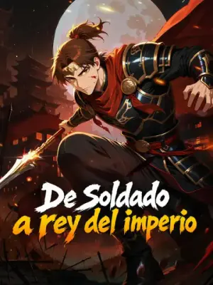 De soldado a rey del imperio – dorama corto