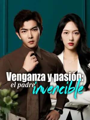 Venganza y pasión: el padre invencible completo