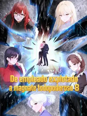 De empleado explotado a magnate todopoderoso 8 – dorama corto