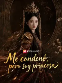 Me condenó, pero soy princesa completo