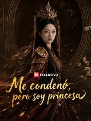 Me condenó, pero soy princesa completo