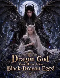 Dragon God, You Have Nine Black-Dragon Eggs! cover