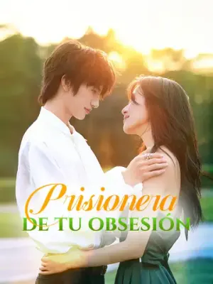Prisionera de tu obsesión – dorama corto