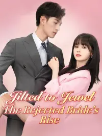 Jilted to Jewel: The Rejected Bride's Rise cover