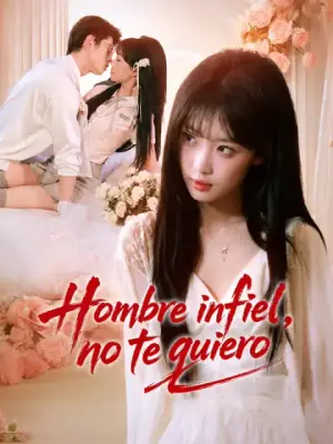 Hombre infiel, no te quiero – dorama corto